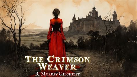 The Crimson Weaver, An Intriguing Exploration of Threads and Time!